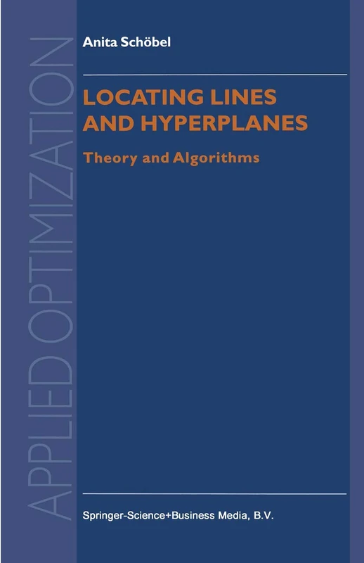 Locating Lines and Hyperplanes: Theory and Algorithms: 25 (Applied Optimization, 25)