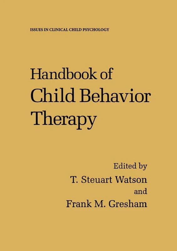 Handbook of Child Behavior Therapy (Issues in Clinical Child Psychology)