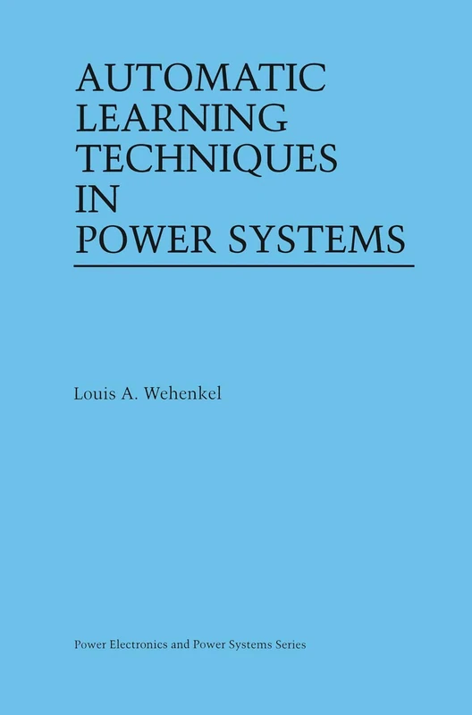 Automatic Learning Techniques in Power Systems (Power Electronics and Power Systems)