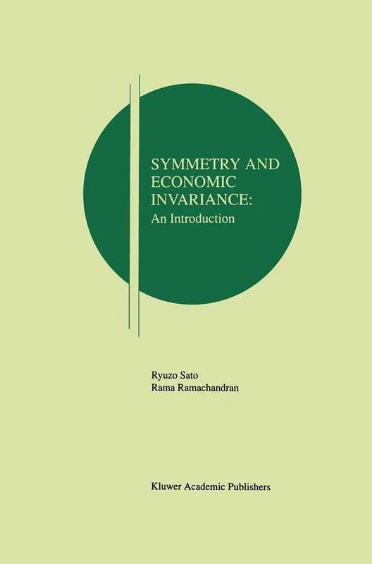 Symmetry and Economic Invariance: An Introduction: An Introduction: 3 (Research Monographs in Japan-U.S. Business and Economics)