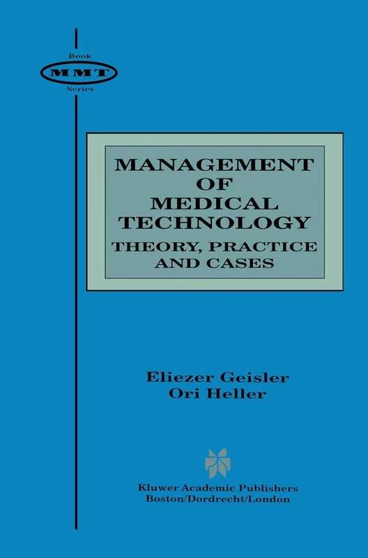 Management of Medical Technology: Theory, Practice and Cases: 2 (Management of Medical Technology, 2)