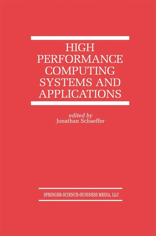 High Performance Computing Systems and Applications: 478 (The Springer International Series in Engineering and Computer Science)