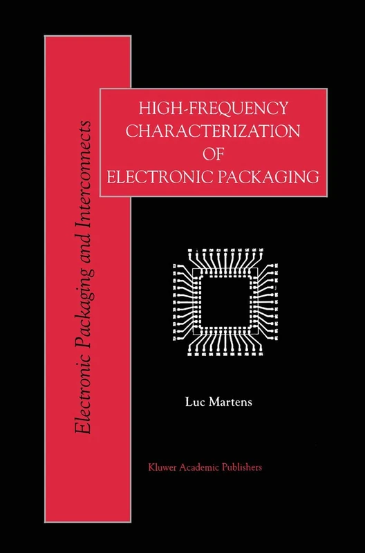 High-Frequency Characterization of Electronic Packaging: 1 (Electronic Packaging and Interconnects, 1)