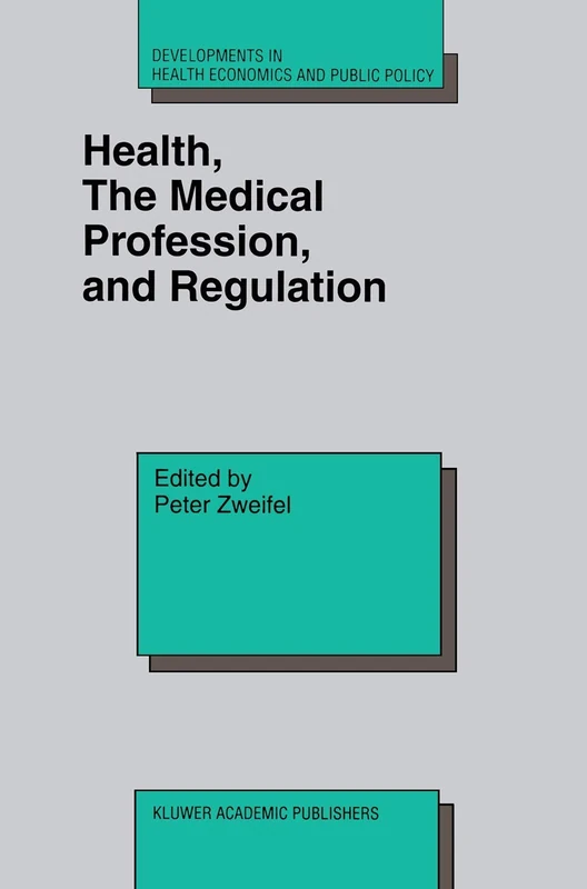 Springer - Health, the Medical Profession, and Regulation 6