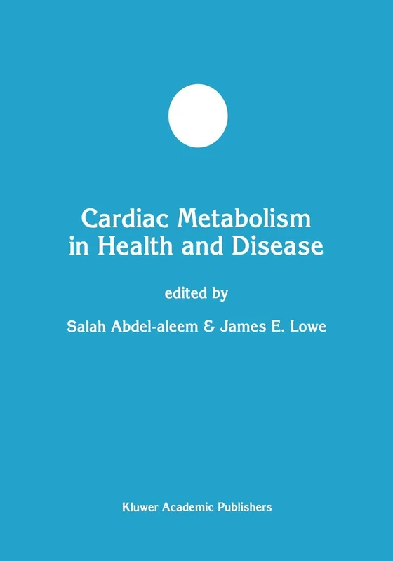 Cardiac Metabolism in Health and Disease: 23 (Developments in Molecular and Cellular Biochemistry, 23)