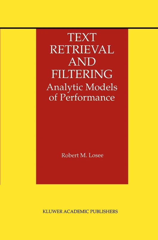 Text Retrieval and Filtering: Analytic Models of Performance: 3 (The Information Retrieval Series, 3)