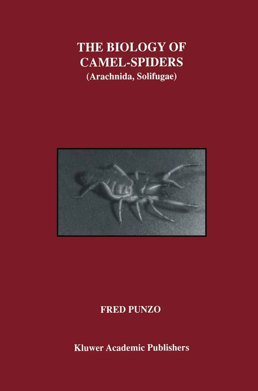 The Biology of Camel-Spiders: Arachnida, Solifugae