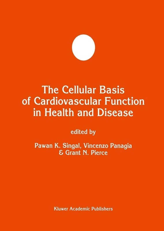 The Cellular Basis of Cardiovascular Function in Health and Disease: 22 (Developments in Molecular and Cellular Biochemistry, 22)
