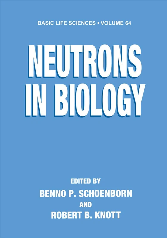 Neutrons in Biology: 64 (Basic Life Sciences, 64)