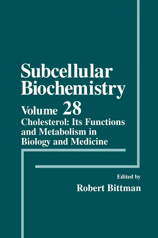 Cholesterol: Its Functions and Metabolism in Biology and Medicine: 28 (Subcellular Biochemistry, 28)