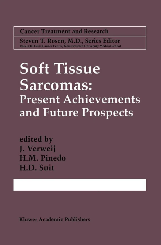 Soft Tissue Sarcomas: Present Achievements and Future Prospects: 91 (Cancer Treatment and Research, 91)