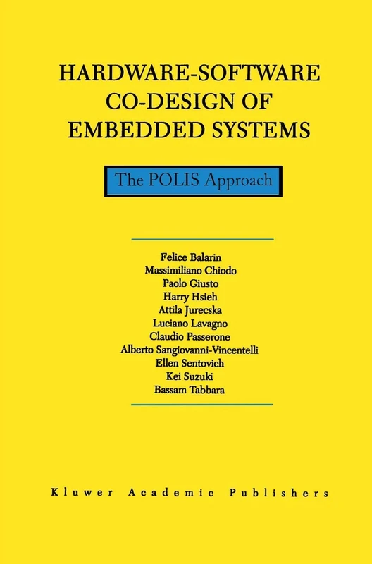 Hardware-Software Co-Design of Embedded Systems: The POLIS Approach: 404 (The Springer International Series in Engineering and Computer Science, 404) - Image 1