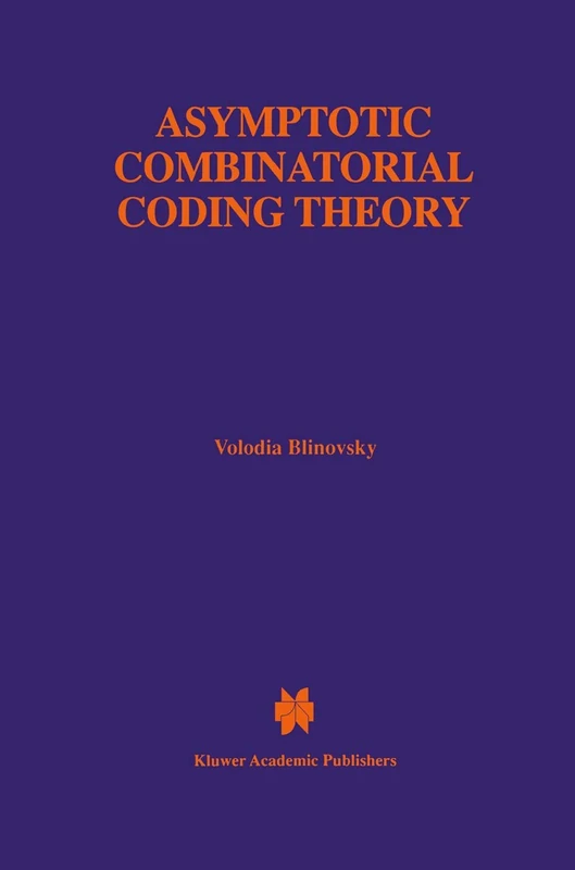 Asymptotic Combinatorial Coding Theory: 415 (The Springer International Series in Engineering and Computer Science, 415)