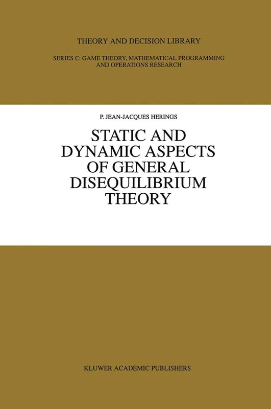 Static and Dynamic Aspects of General Disequilibrium Theory: 13 (Theory and Decision Library C, 13)