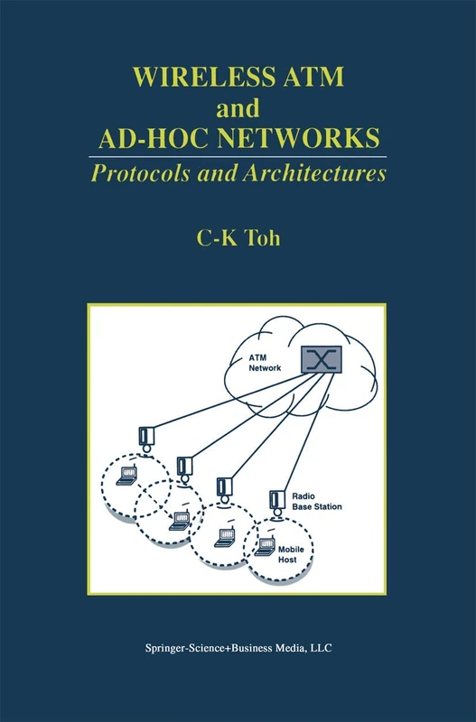 Wireless ATM and Ad-Hoc Networks: Protocols and Architectures