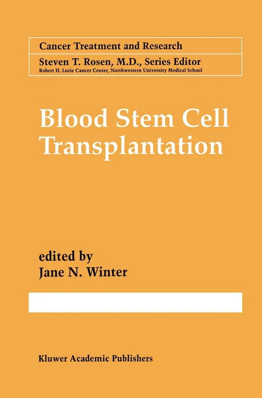 Blood Stem Cell Transplantation: 77 (Cancer Treatment and Research, 77)