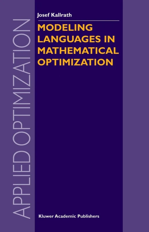 Modeling Languages in Mathematical Optimization: 88 (Applied Optimization, 88)