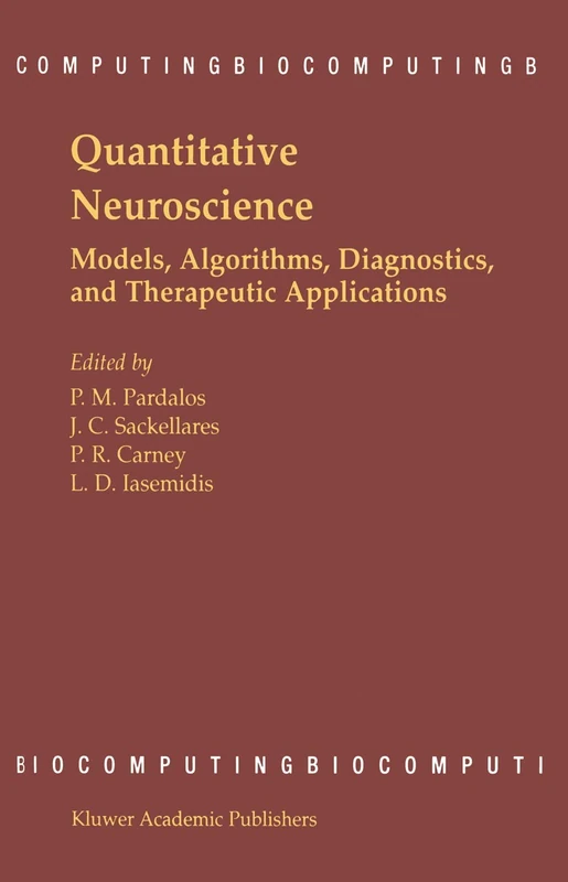 Quantitative Neuroscience: Models, Algorithms, Diagnostics, and Therapeutic Applications: 2 (Biocomputing, 2)