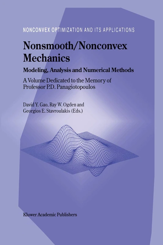 Nonsmooth/Nonconvex Mechanics: Modeling, Analysis and Numerical Methods: 50 (Nonconvex Optimization and Its Applications, 50)