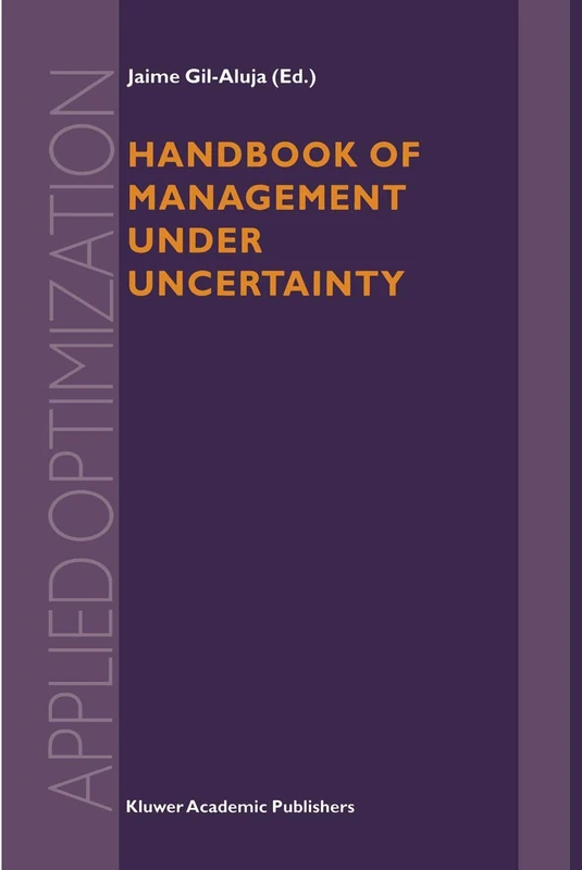 Handbook of Management under Uncertainty: 55 (Applied Optimization, 55)