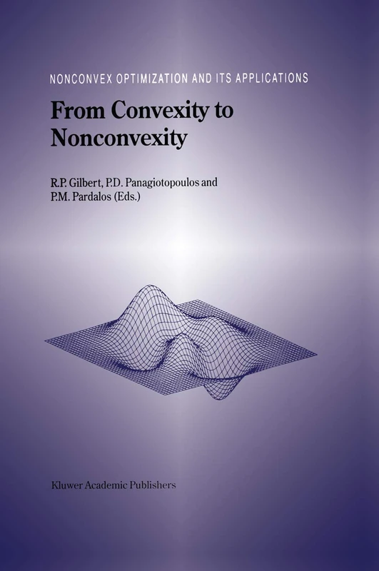 From Convexity to Nonconvexity: 55 (Nonconvex Optimization and Its Applications, 55)