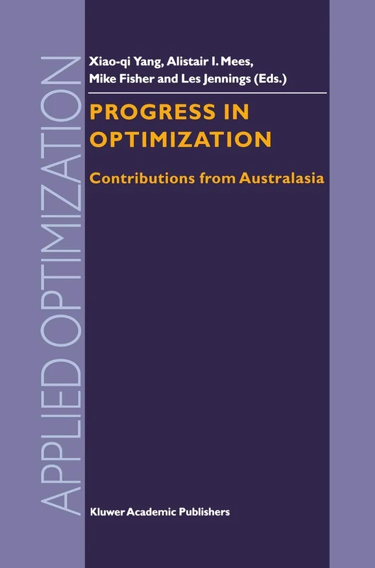 Progress in Optimization: Contributions from Australasia: 39 (Applied Optimization, 39)
