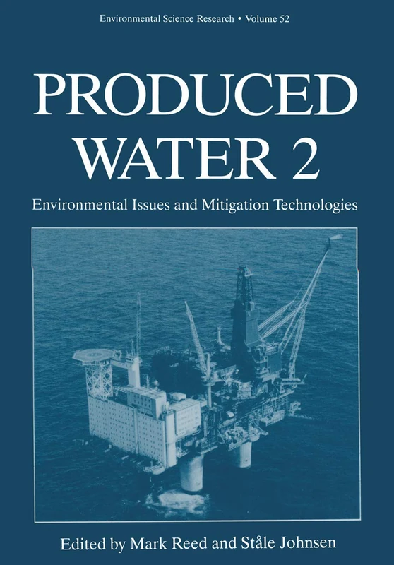 Produced Water 2: Environmental Issues and Mitigation Technologies: 52 (Environmental Science Research, 52)