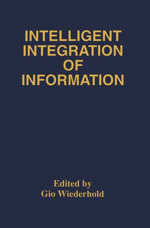 Intelligent Integration of Information: A Special Double Issue of the Journal of Intelligent Information Sytems Volume 6, Numbers 2/3 May, 1996 - Image 1