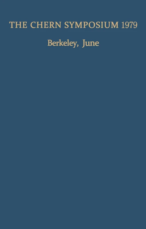 The Chern Symposium 1979: Proceedings of the International Symposium on Differential Geometry in honor of S.-S. Chern, held in Berkeley, California, June 1979
