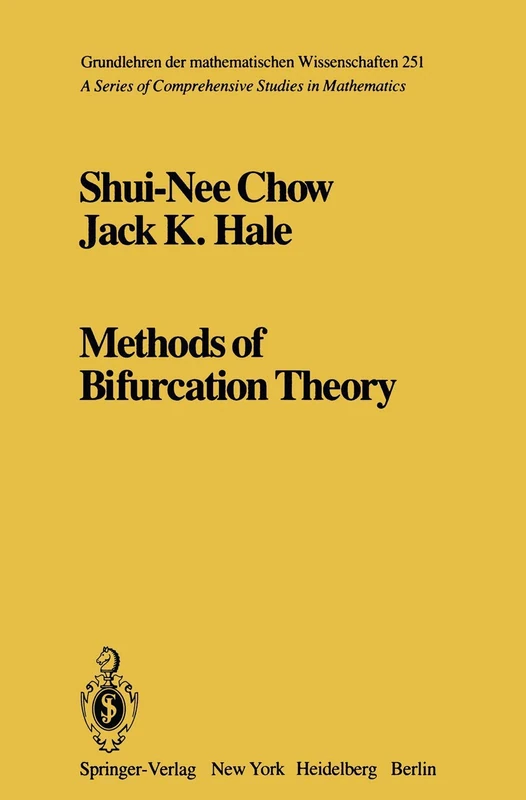Methods of Bifurcation Theory: 251 (Grundlehren der mathematischen Wissenschaften, 251)