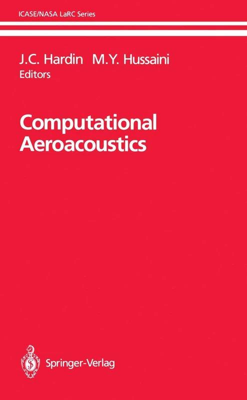 Computational Aeroacoustics (ICASE/NASA LaRC Series)