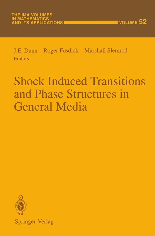 Shock Induced Transitions and Phase Structures in General Media: 52 (The IMA Volumes in Mathematics and its Applications, 52)