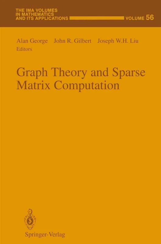Graph Theory and Sparse Matrix Computation: 56 (The IMA Volumes in Mathematics and its Applications, 56)