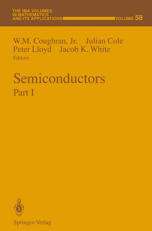 Semiconductors: Part I: 58 (The IMA Volumes in Mathematics and its Applications, 58)