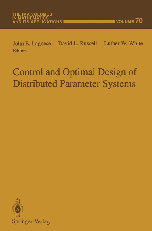 Control and Optimal Design of Distributed Parameter Systems: 70 (The IMA Volumes in Mathematics and its Applications, 70)