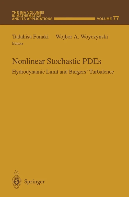 Nonlinear Stochastic PDEs: Hydrodynamic Limit and Burgers’ Turbulence: 77 (The IMA Volumes in Mathematics and its Applications, 77)