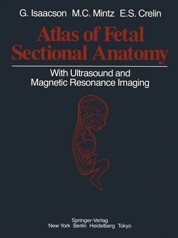 Atlas of Fetal Sectional Anatomy: With Ultrasound and Magnetic Resonance Imaging