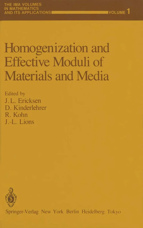 Homogenization and Effective Moduli of Materials and Media: 1 (The IMA Volumes in Mathematics and its Applications, 1)