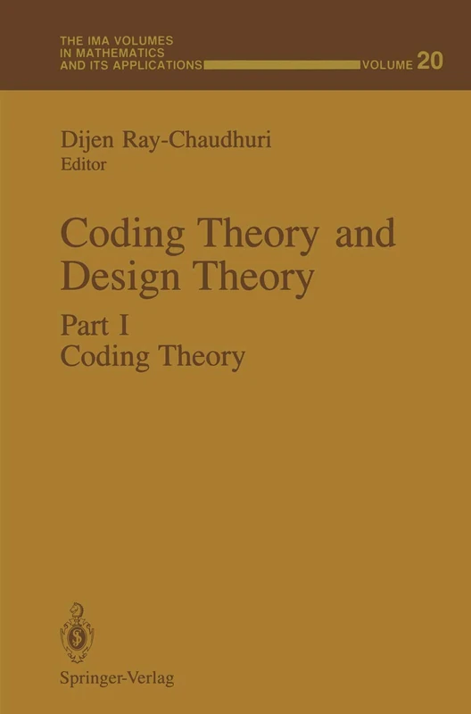 Coding Theory and Design Theory: Part I Coding Theory: 20 (The IMA Volumes in Mathematics and its Applications, 20)