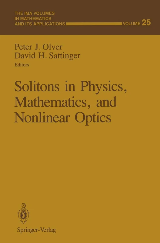Solitons in Physics, Mathematics, and Nonlinear Optics: 25 (The IMA Volumes in Mathematics and its Applications, 25) - Image 1