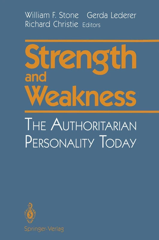 Strength and Weakness: The Authoritarian Personality Today