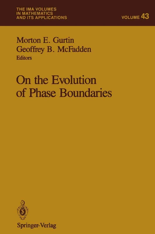 On the Evolution of Phase Boundaries: 43 (The IMA Volumes in Mathematics and its Applications, 43)