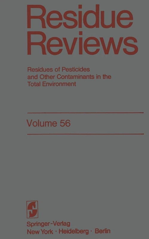 Residue Reviews: Residues of Pesticides and Other Contaminants in the Total Environment: 56 (Reviews of Environmental Contamination and Toxicology)