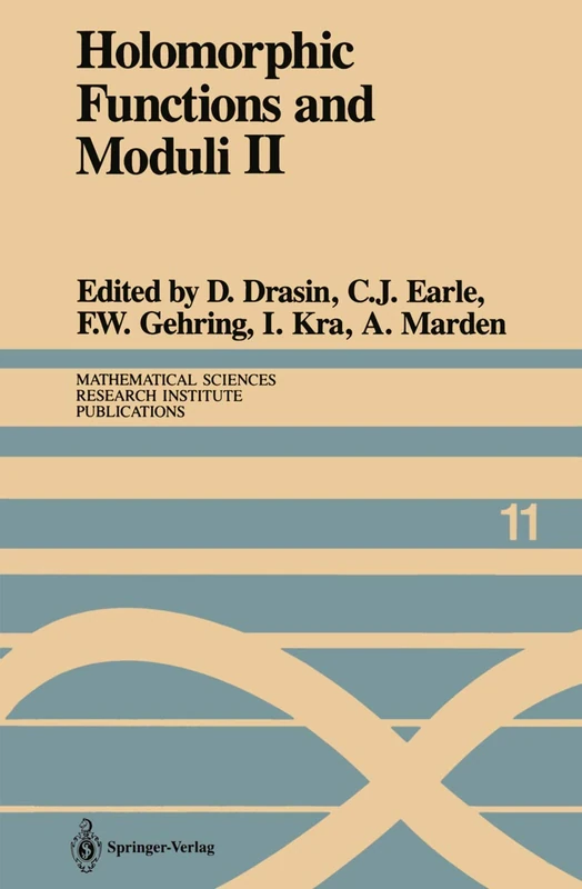 Holomorphic Functions and Moduli II: Proceedings of a Workshop held March 13–19, 1986: 11 (Mathematical Sciences Research Institute Publications, 11)