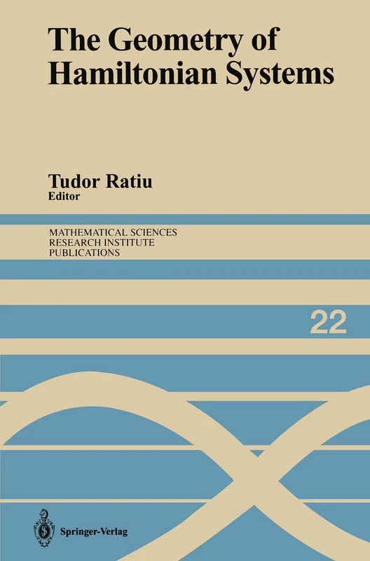 The Geometry of Hamiltonian Systems: Proceedings of a Workshop Held June 5–16, 1989: 22 (Mathematical Sciences Research Institute Publications, 22)