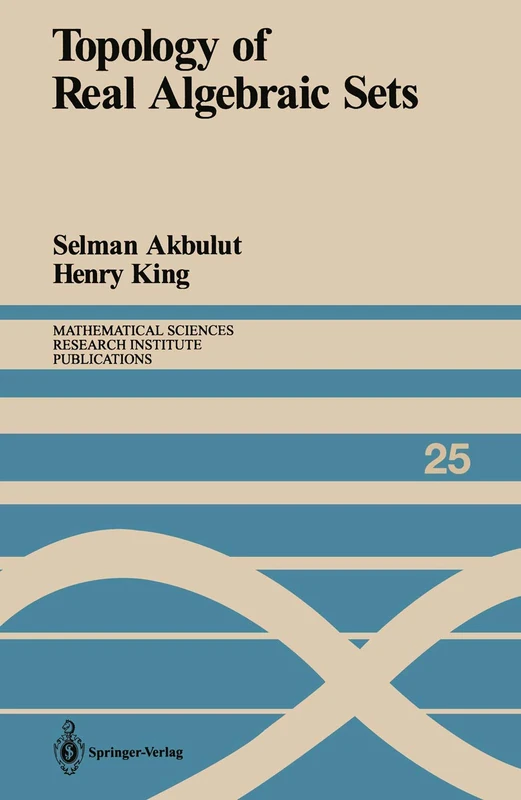 Topology of Real Algebraic Sets: 25 (Mathematical Sciences Research Institute Publications, 25)