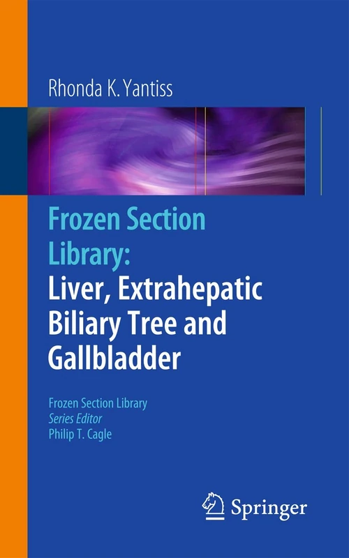 Frozen Section Library: Liver, Extrahepatic Biliary Tree and Gallbladder: 0