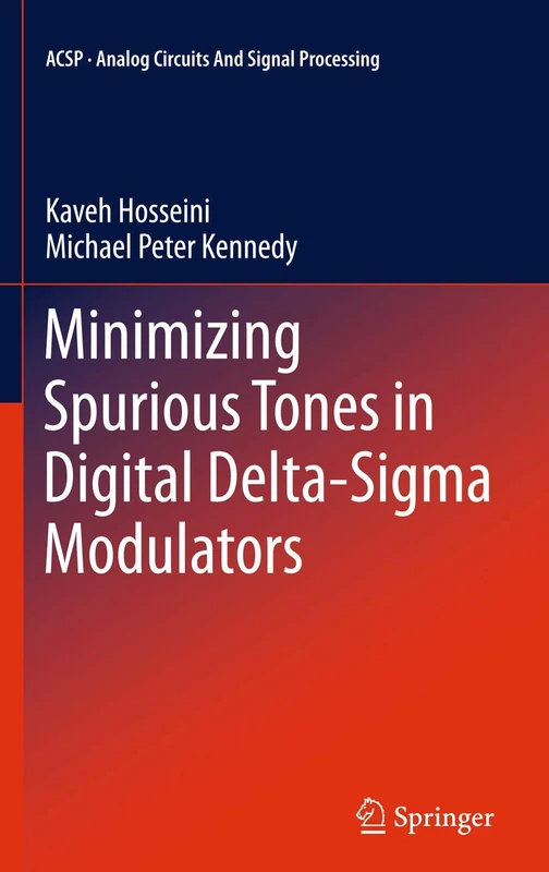 Minimizing Spurious Tones in Digital Delta-Sigma Modulators: 0 (Analog Circuits and Signal Processing)