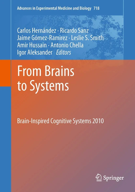 From Brains to Systems: Brain-Inspired Cognitive Systems 2010: 718 (Advances in Experimental Medicine and Biology, 718) - Image 1