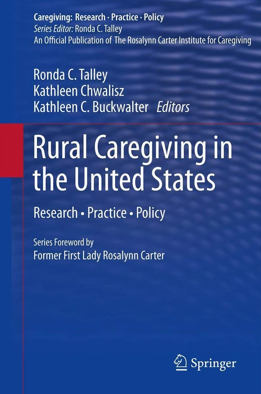 Rural Caregiving in the United States: Research, Practice, Policy (Caregiving: Research • Practice • Policy)